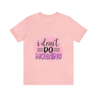 I don't do mornings - Casuals