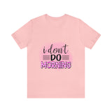 I don't do mornings - Casuals