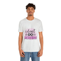 I don't do mornings - Casuals