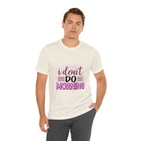 I don't do mornings - Casuals