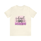 I don't do mornings - Casuals
