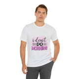 I don't do mornings - Casuals