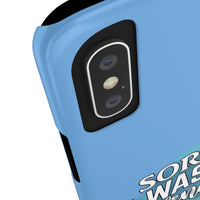 Sorry I was't listening - Slim Phone Cases