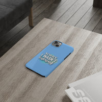 Sorry I was't listening - Slim Phone Cases