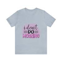 I don't do mornings - Casuals