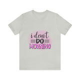 I don't do mornings - Casuals