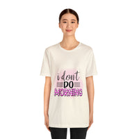 I don't do mornings - Casuals