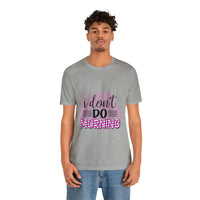 I don't do mornings - Casuals