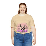 I don't do mornings - Casuals