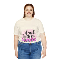 I don't do mornings - Casuals