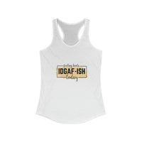 IDGAF- ISH today women's tank - casuals