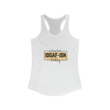 IDGAF- ISH today women's tank - casuals