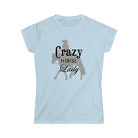 Casuals- Crazy Ranch Horse Lady 2- Women's Softstyle Tee