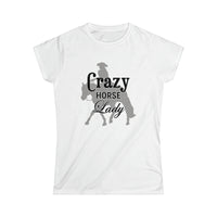 Casuals- Crazy Ranch Horse Lady 2- Women's Softstyle Tee
