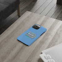 Sorry I was't listening - Slim Phone Cases