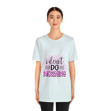 I don't do mornings - Casuals