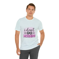 I don't do mornings - Casuals
