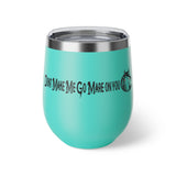 Dont Make Me Go Mare on You ,Copper Vacuum Insulated Cup, 12oz Homegoods