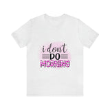 I don't do mornings - Casuals